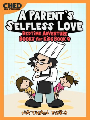 cover image of A Parent's Selfless Love (Bedtime Adventure Books for Kids Book 9)(Full Length Chapter Books for Kids Ages 6-12) (Includes Children Educational Worksheets)